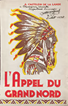 Page titre du livre L’Appel du Grand Nord, publié en 1938 par André Castelein de la Lande, représentant un membre des Premières nations portant une coiffe de plumes.