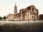 La Basilique Saint-Sernin de Toulouse vers 1900